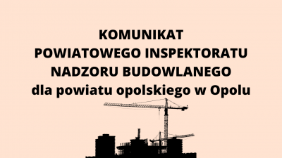 POWIATOWY INSPEKTORAT NADZORU BUDOWLANEGO dla powiatu opolskiego w Opolu